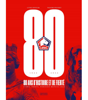 LOSC – 80 ans d’histoire et...